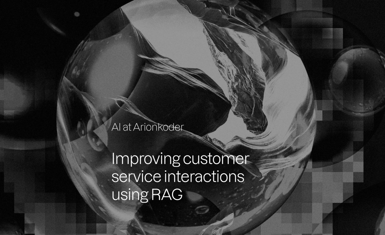 Improving Customer Service Interactions Using RAG Arionkoder Blog improving-customer-service-interactions-using-rag-arionkoder-blog