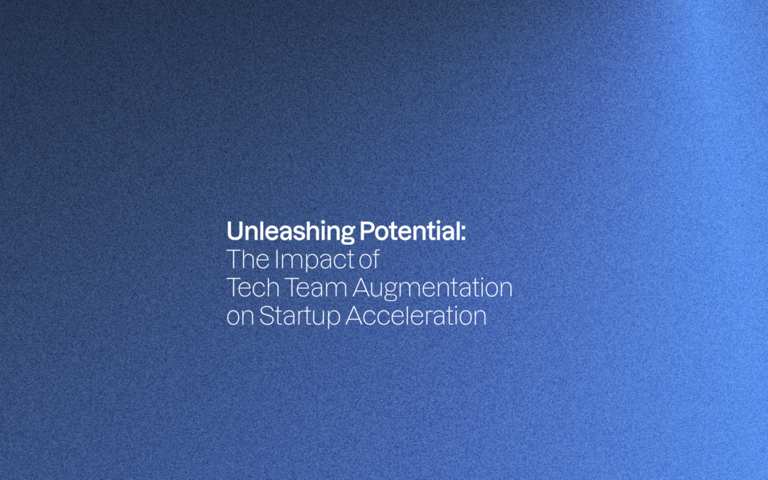 Unleashing Potential: The Impact of Tech Team Augmentation on Startup Acceleration