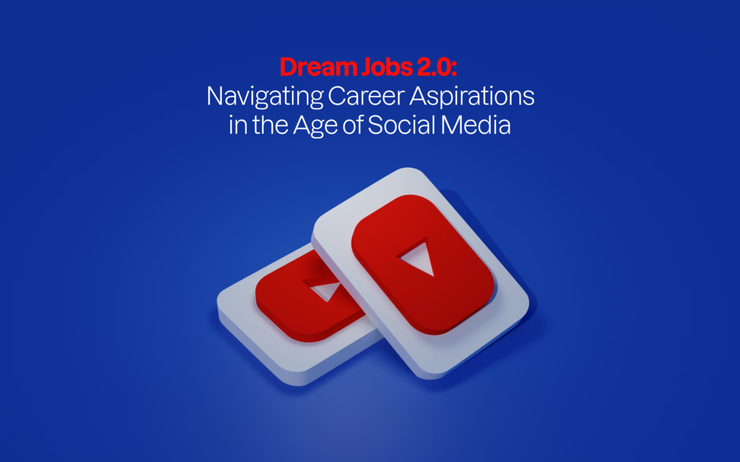 Dream Jobs 2.0: Navigating Career Aspirations in the Age of Social Media