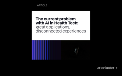 The current problem with AI in Health Tech: great applications, disconnected experiences