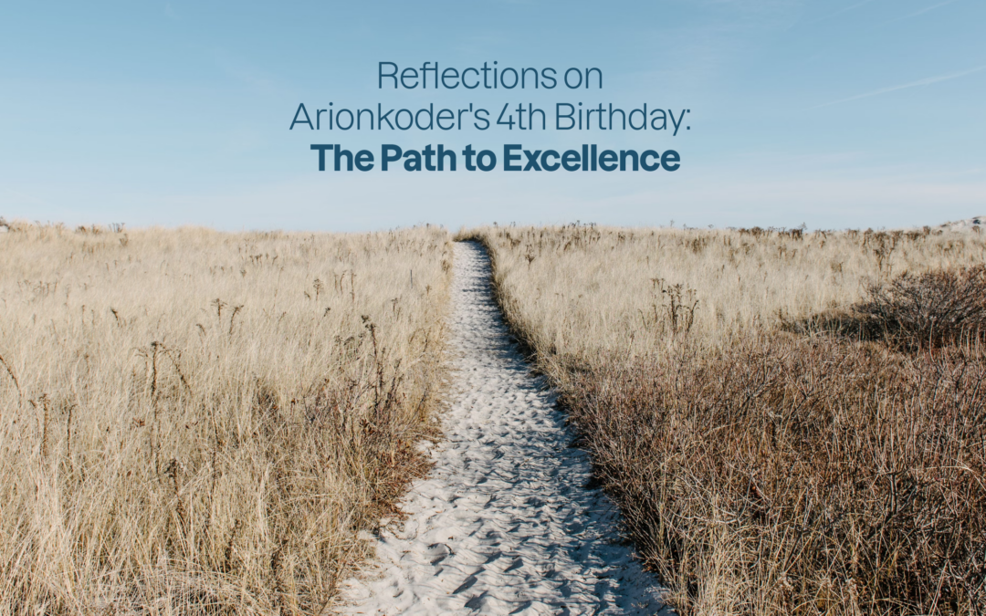 Reflections on Arionkoder’s 4th Birthday: The Path to Excellence