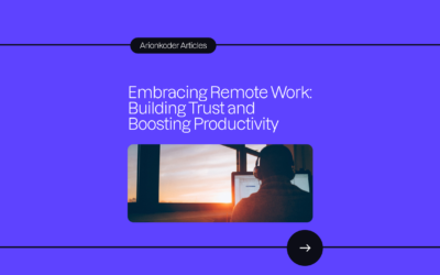 Embracing Remote Work: Building Trust and Boosting Productivity