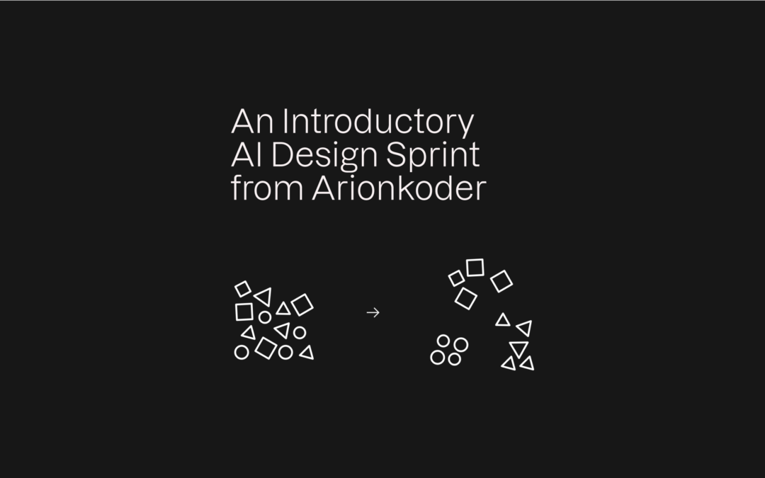 An Introductory AI Design Sprint from Arionkoder