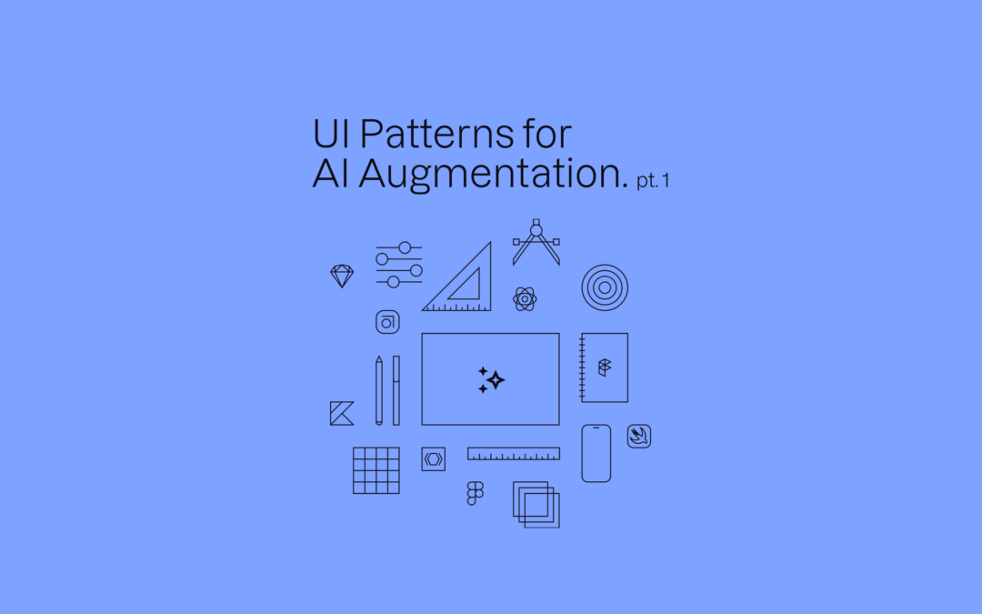 UI Patterns for AI Augmentation (II)