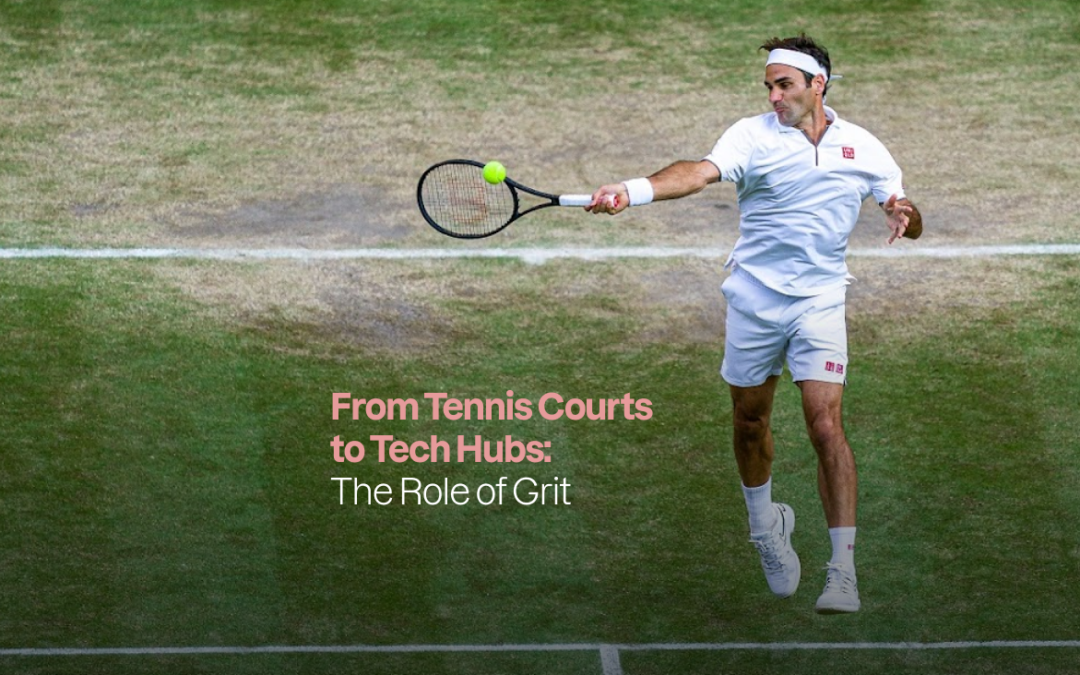 From Tennis Courts to Tech Hubs: The Role of Grit