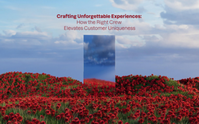 Crafting Unforgettable Experiences: How the Right Crew Elevates Customer Uniqueness