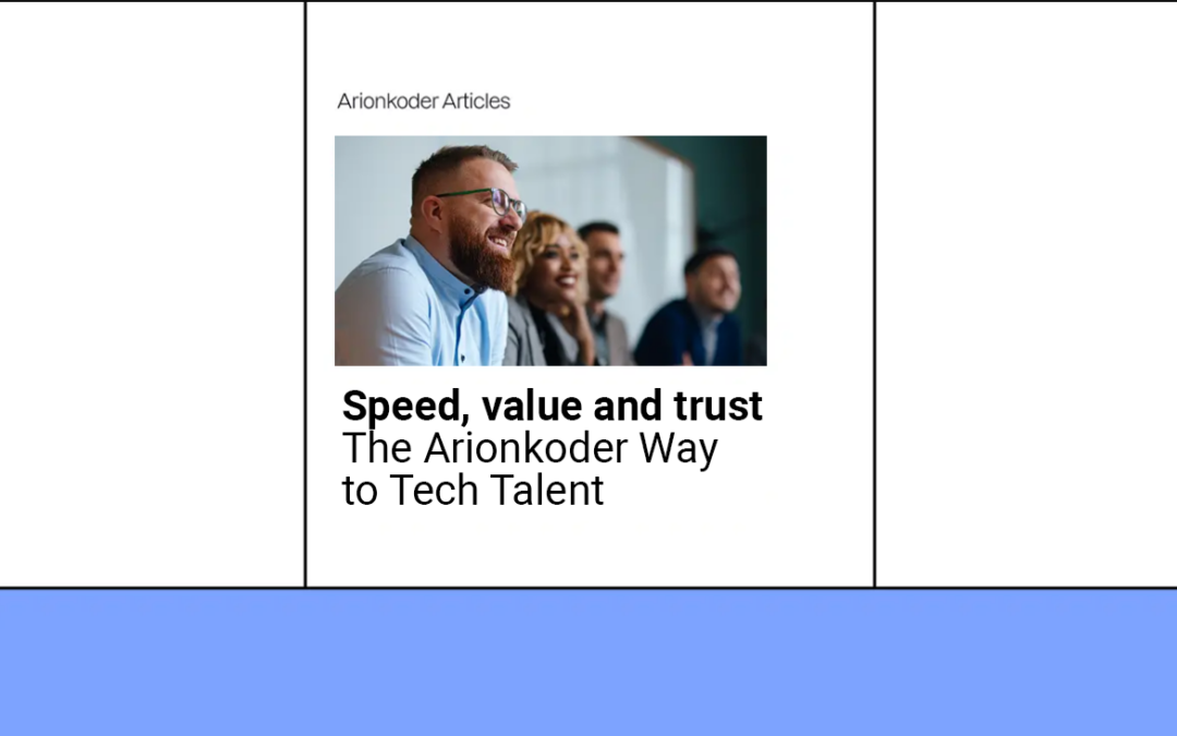 Speed, value and trust: The Arionkoder Way to Tech Talent