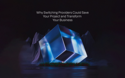 Why Switching Providers Could Save Your Project and Transform Your Business